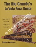 The Rio Grande's La Veta Pass Route - Gateway to the San Luis Valley by RASMUSSEN, Stephen